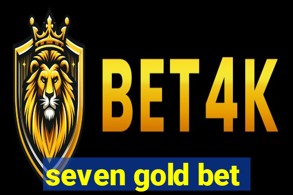 seven gold bet